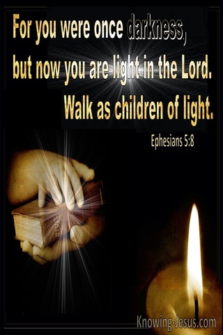 Ephesians 5:8 Now You Are Light In The Lord (black)